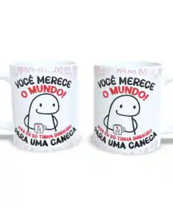 Caneca Divertida "Você Merece o Mundo"