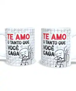 Caneca: "Te amo o tanto..."