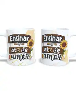 Caneca: "Ensinar É Um Ato De Amor"