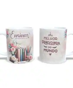 Caneca: "Ensinar é Deixar Uma Parte de Si"