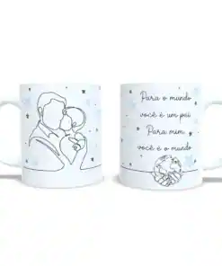 Caneca: "Para Mim Você é o Mundo"