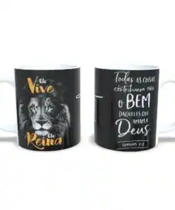 Caneca: Ele Vive! Rm 8:28