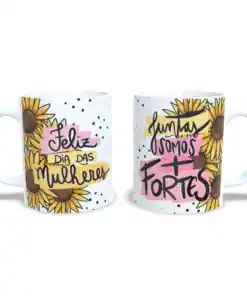 Caneca Especial: Juntas Somos Fortes