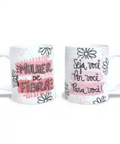 Caneca Especial: Mulher de Fibra