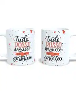 Caneca: Naquele Que Me Fortalece